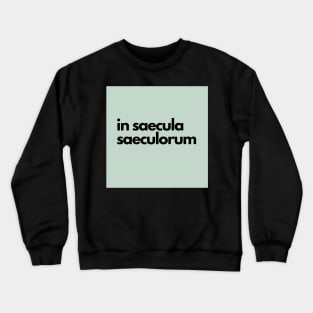 in saecula saeculorum, green Crewneck Sweatshirt